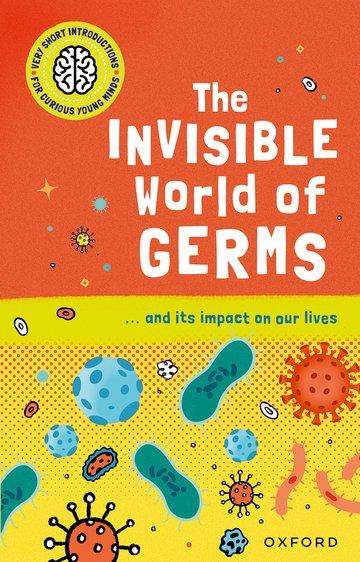 Vorderes Coverbild Very Short Introductions for Curious Young Minds: The Invisible World of Germs