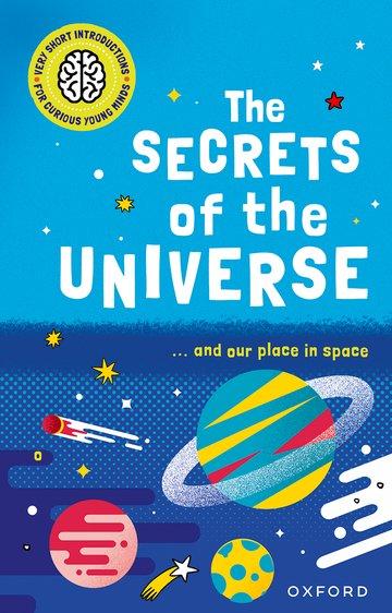 Vorderes Coverbild Very Short Introductions for Curious Young Minds: The Secrets of the Universe