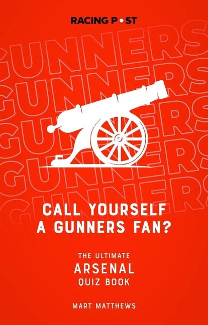 Vorderes Coverbild Call Yourself a Gunners Fan?