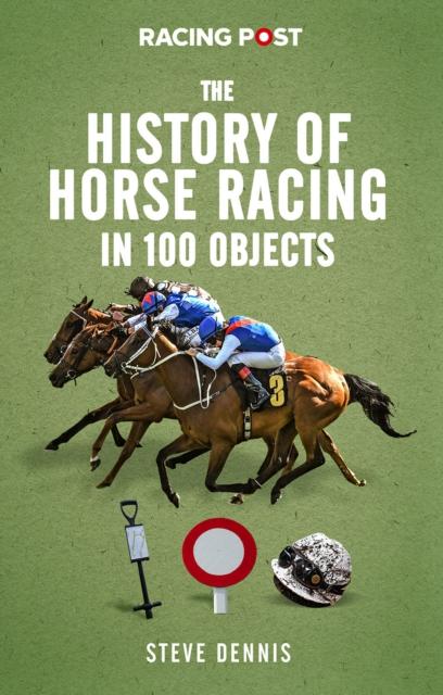 Vorderes Coverbild The History of Horse Racing in 100 Objects