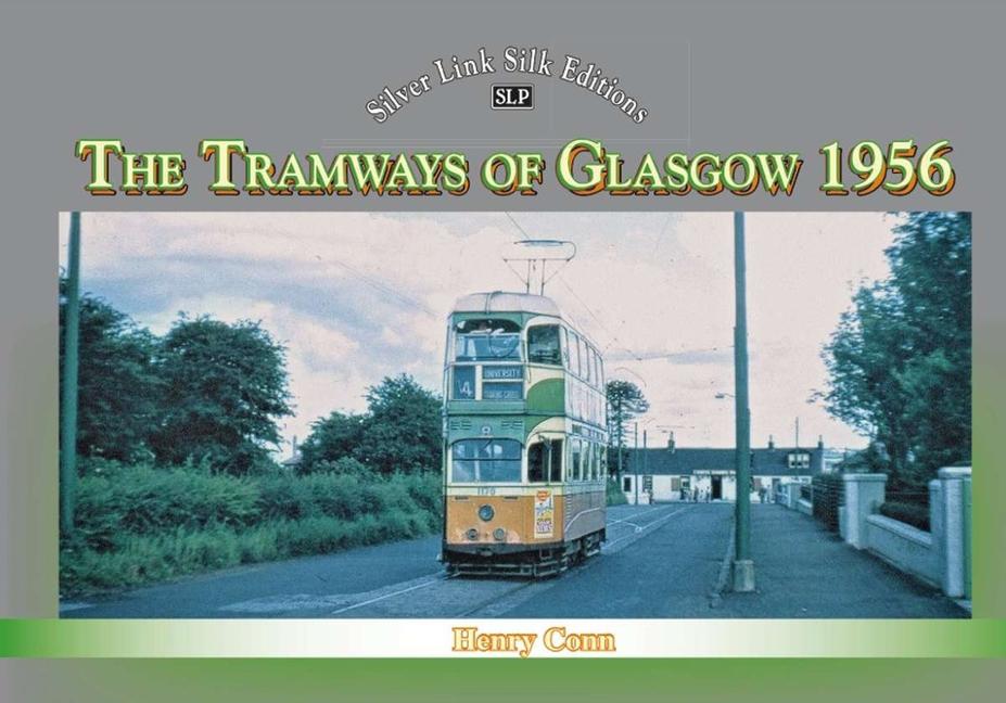 Vorderes Coverbild Silver Link Silk Edition The Tramways of Glasgow 1956