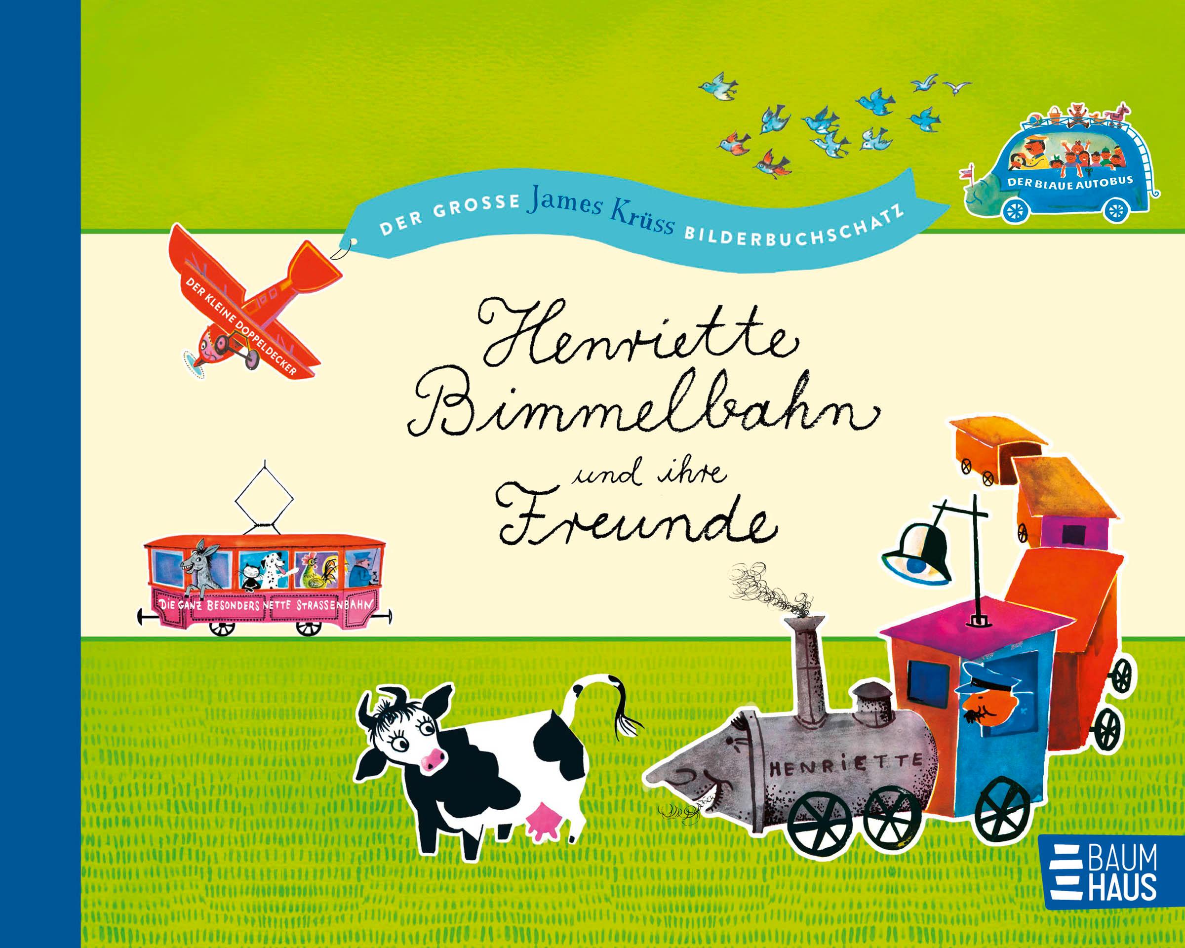 Vorderes Coverbild Henriette Bimmelbahn und ihre Freunde - Der große James Krüss Bilderbuchschatz