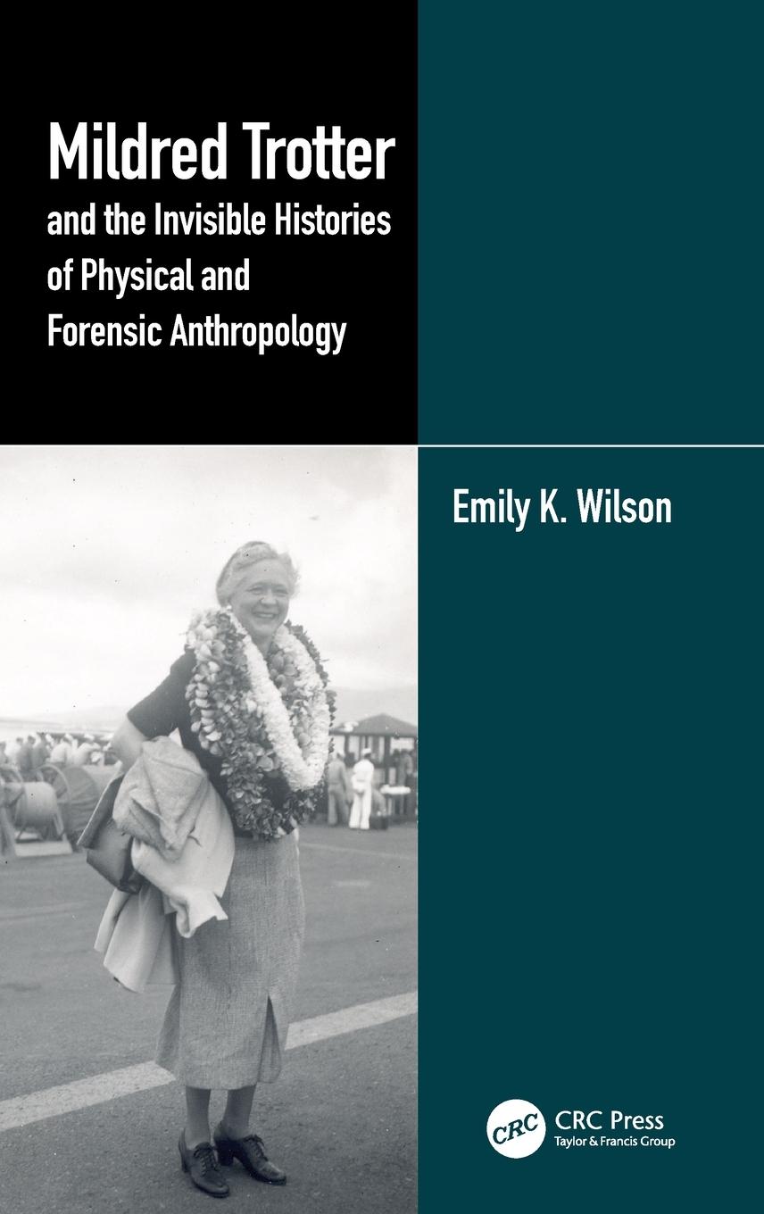 Vorderes Coverbild Mildred Trotter and the Invisible Histories of Physical and Forensic Anthropology