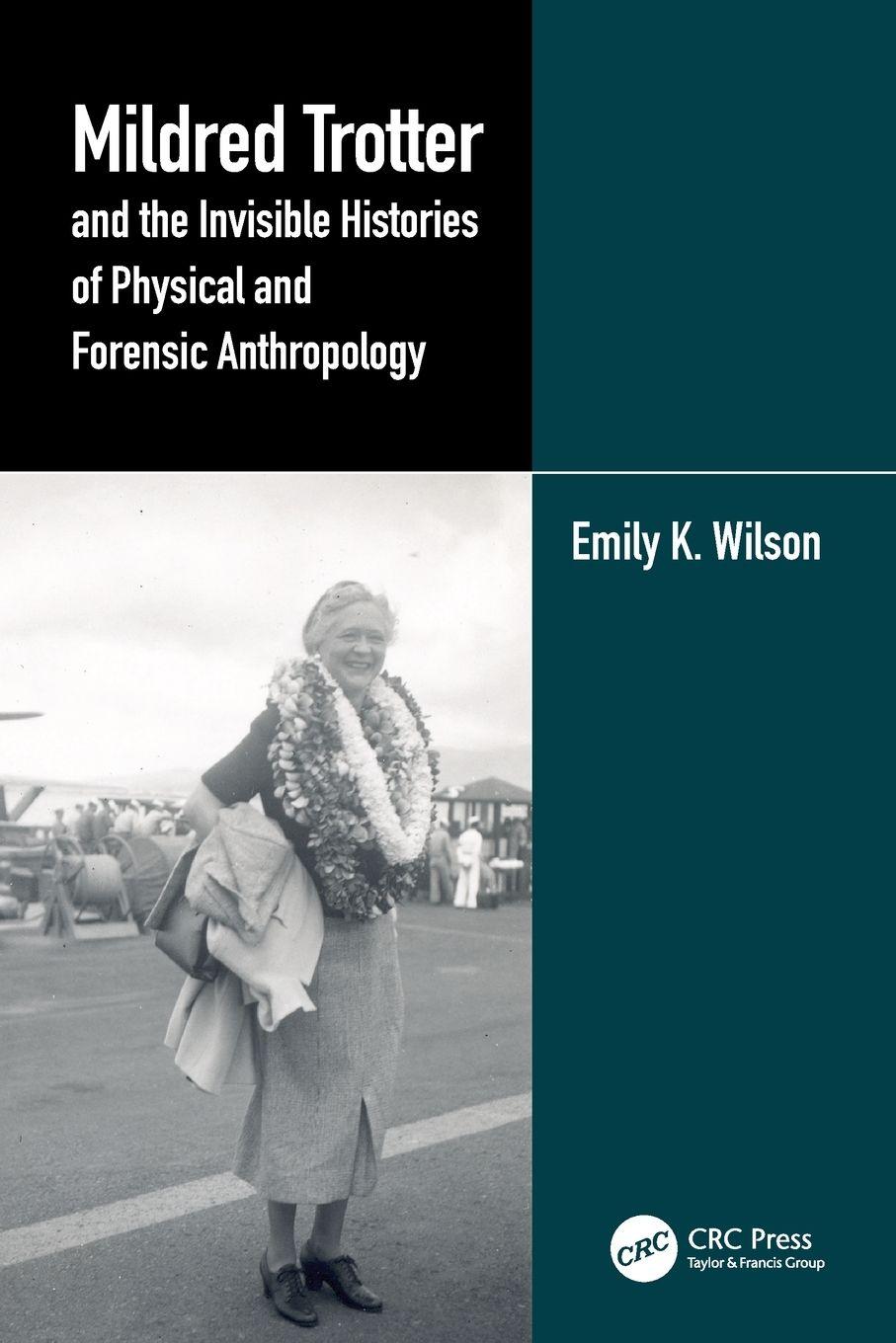 Vorderes Coverbild Mildred Trotter and the Invisible Histories of Physical and Forensic Anthropology