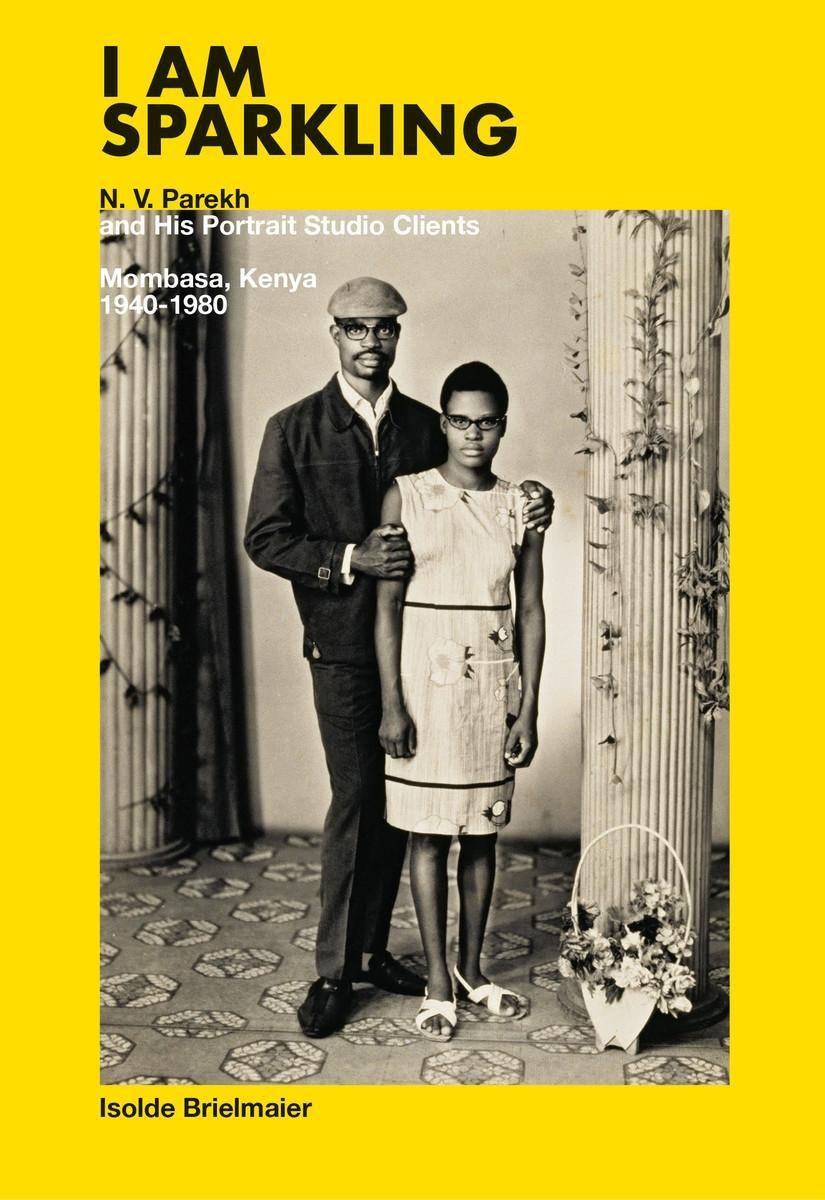 Vorderes Coverbild I Am Sparkling: N.V. Parekh and His Portrait Studio Clients