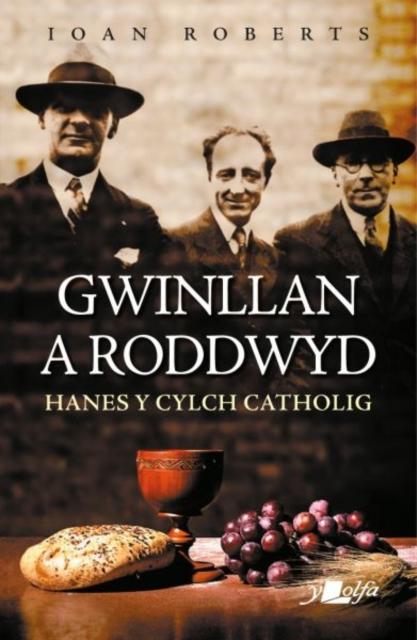 Vorderes Coverbild Gwinllan a Roddwyd - Hanes y Cylch Catholig
