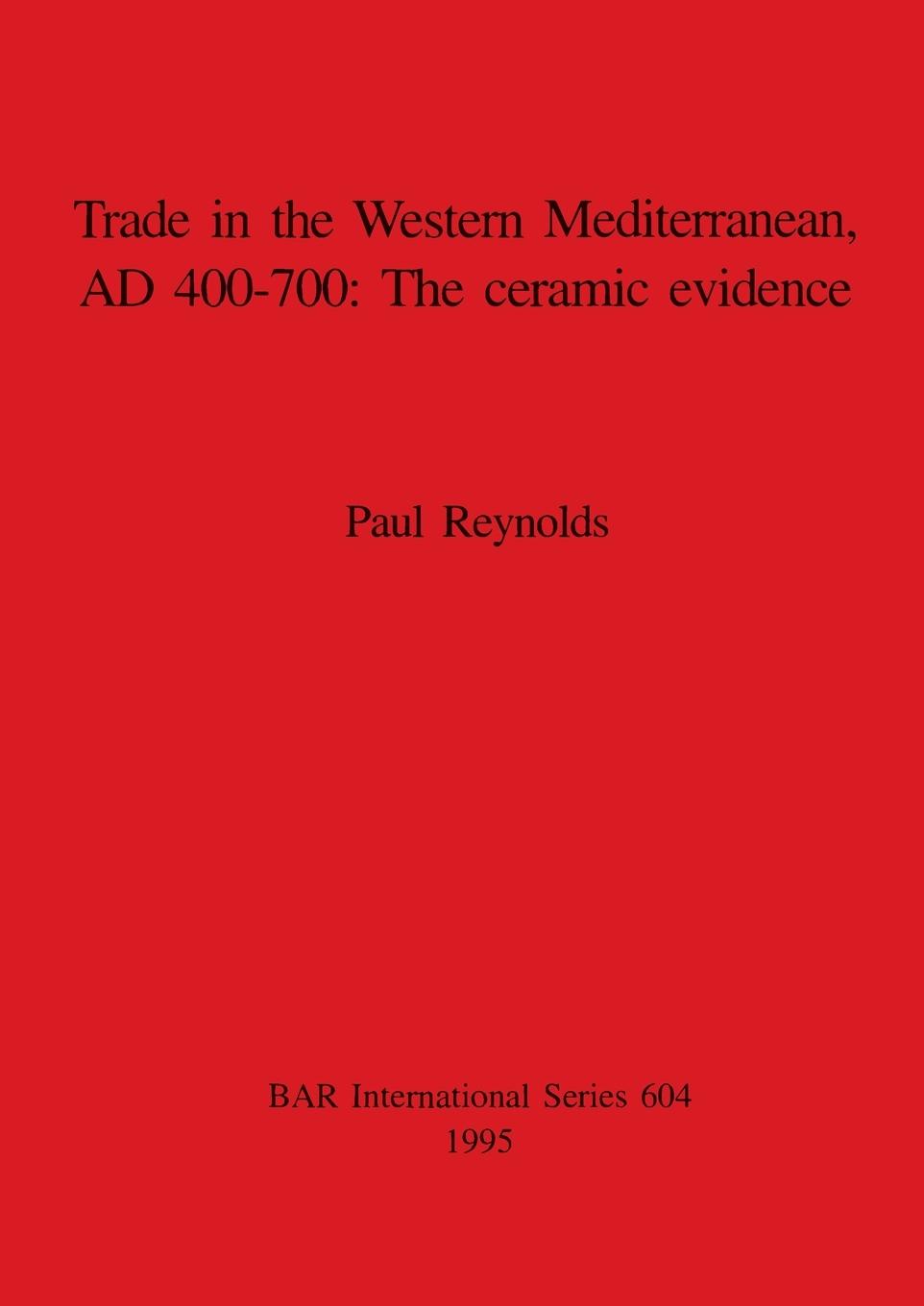Vorderes Coverbild Trade in the Western Mediterranean, AD 400-700 - The ceramic evidence