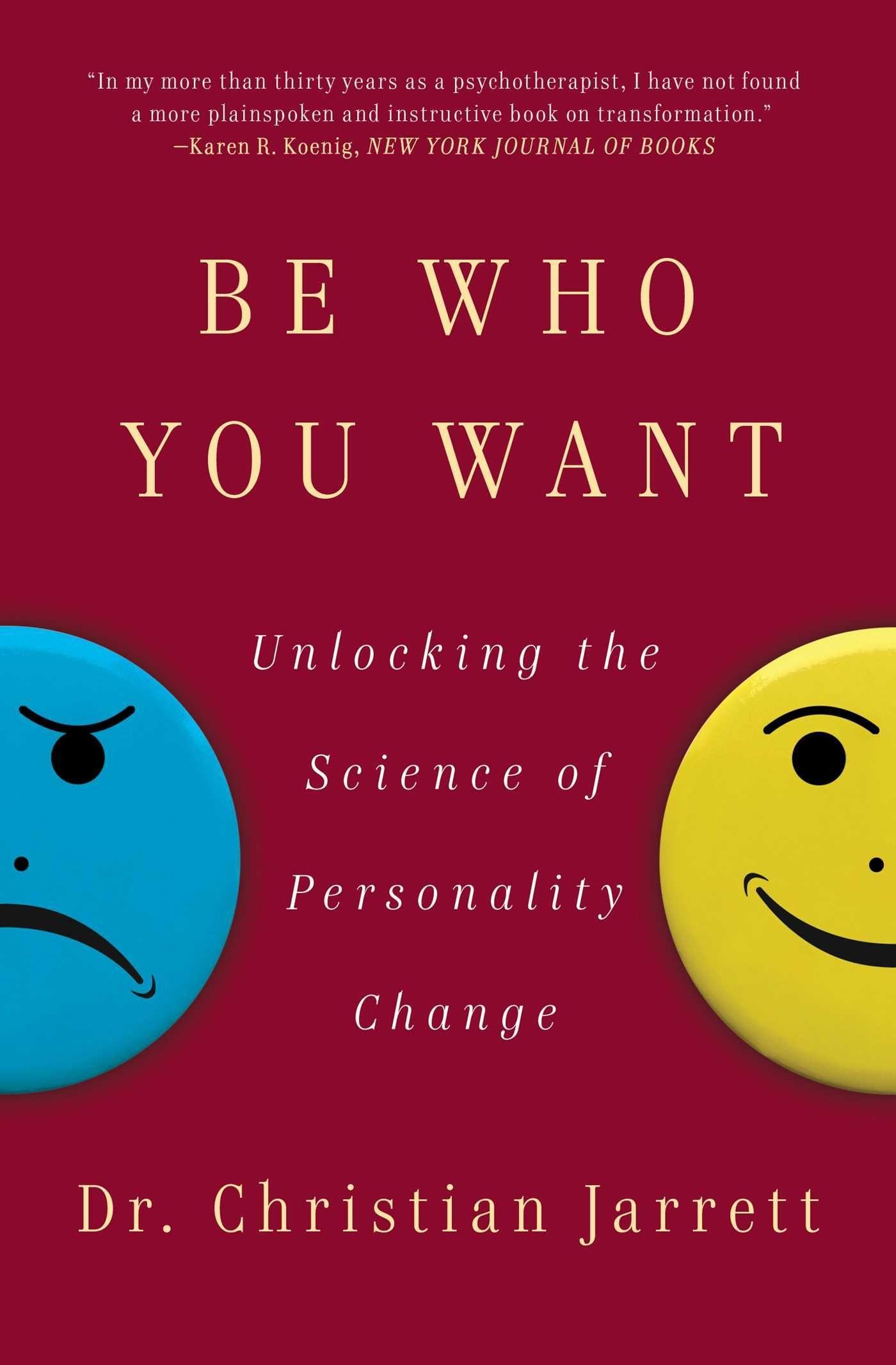 Vorderes Coverbild Be Who You Want: Unlocking the Science of Personality Change