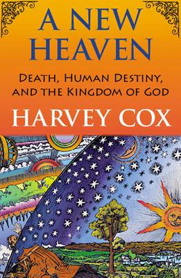 Vorderes Coverbild A New Heaven: Death, Human Destiny, and the Kingdom of God