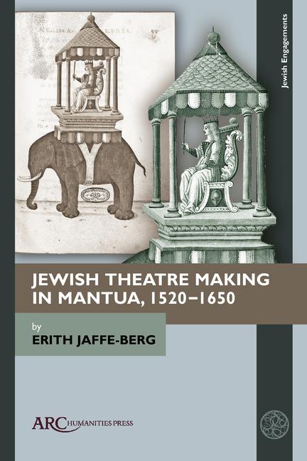 Vorderes Coverbild Jewish Theatre Making in Mantua, 1520-1650