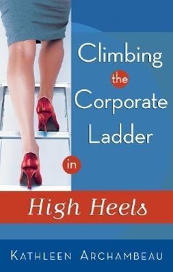 Vorderes Coverbild Climbing the Corporate Ladder in High Heels