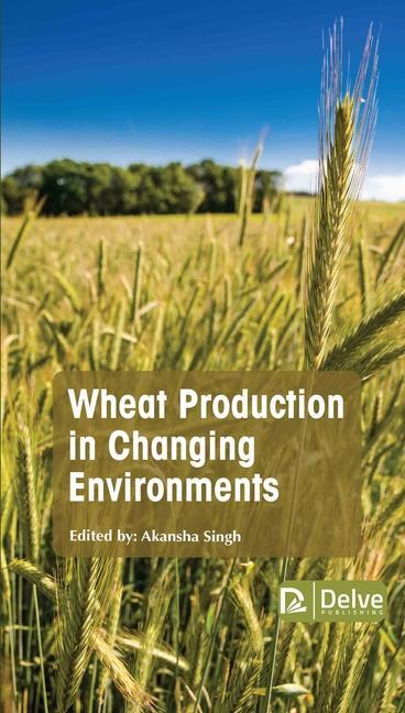 Vorderes Coverbild Wheat Production in Changing Environments