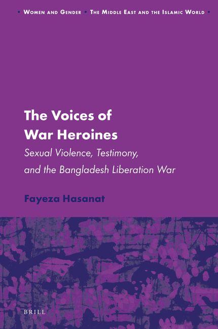 Vorderes Coverbild The Voices of War Heroines: Sexual Violence, Testimony, and the Bangladesh Liberation War