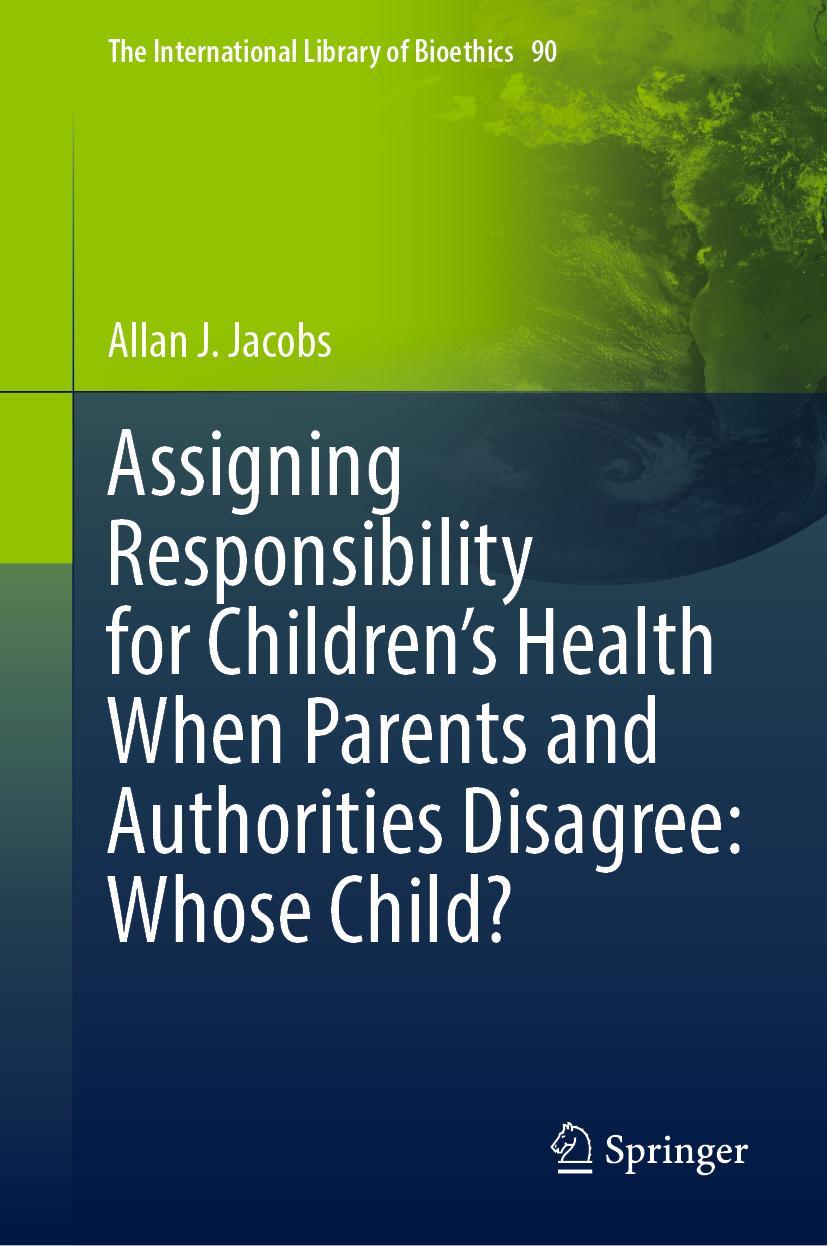 Vorderes Coverbild Assigning Responsibility for Children's Health When Parents and Authorities Disagree: Whose Child?