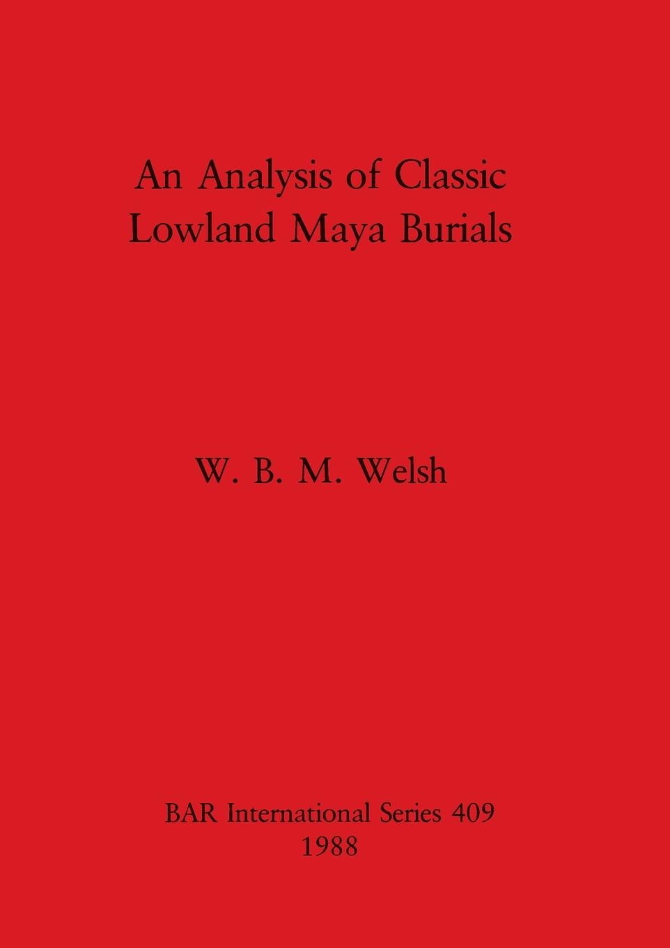 Vorderes Coverbild An Analysis of Classic Lowland Maya Burials