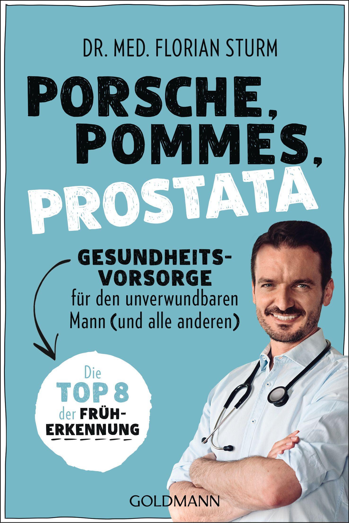 Vorderes Coverbild Porsche, Pommes, Prostata - Gesundheitsvorsorge für den unverwundbaren Mann (und alle anderen)