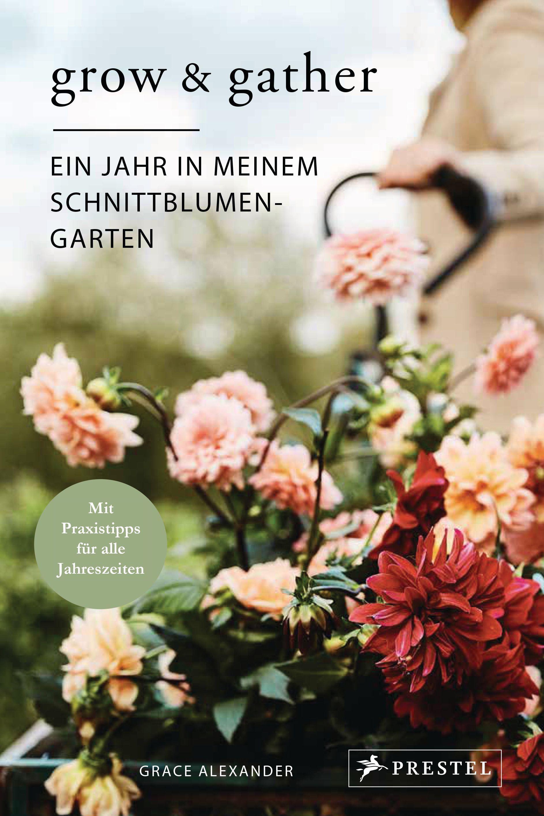 Vorderes Coverbild Grow & Gather: Ein Jahr in meinem Schnittblumen-Garten