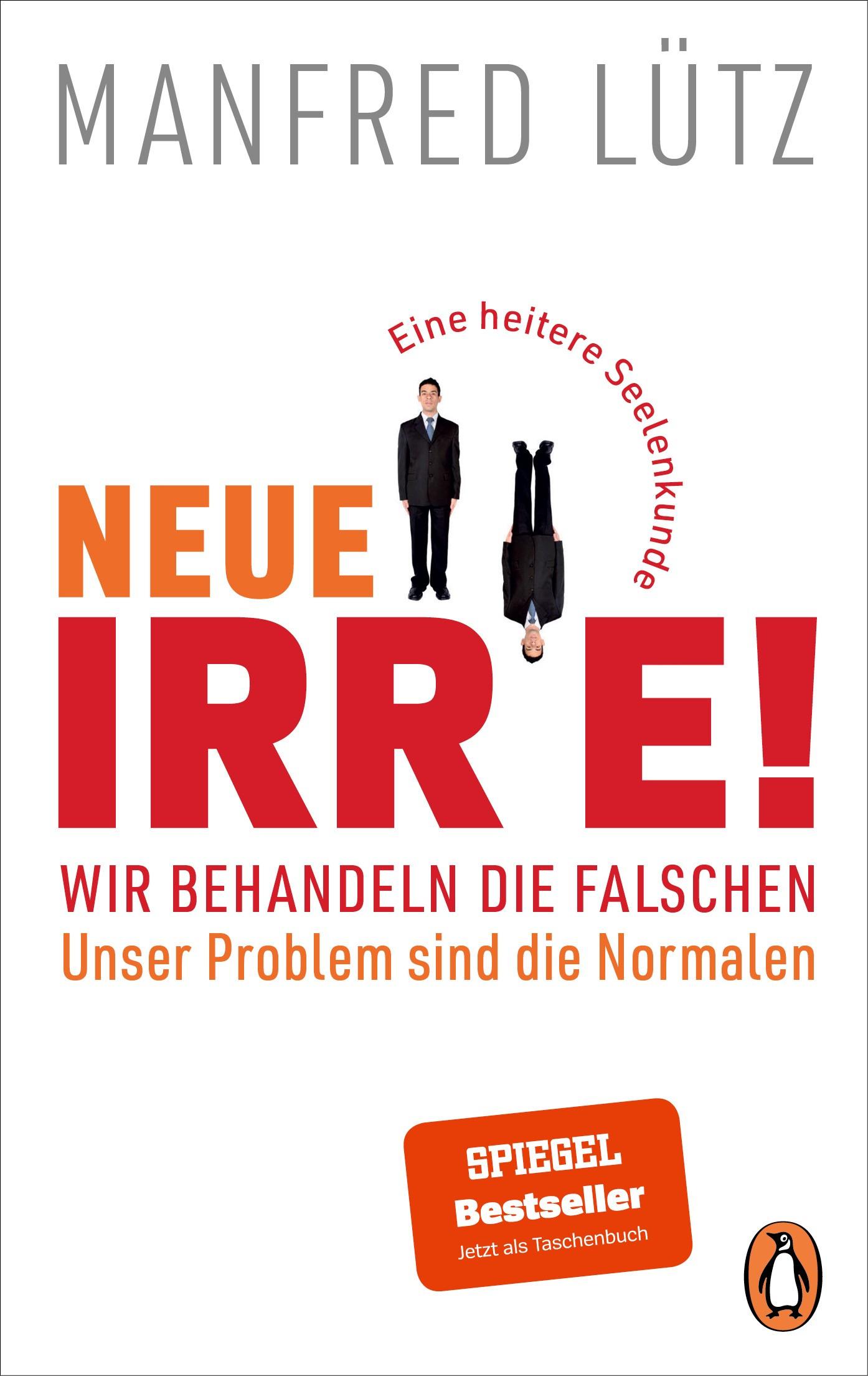 Vorderes Coverbild Neue Irre! - Wir behandeln die Falschen, unser Problem sind die Normalen