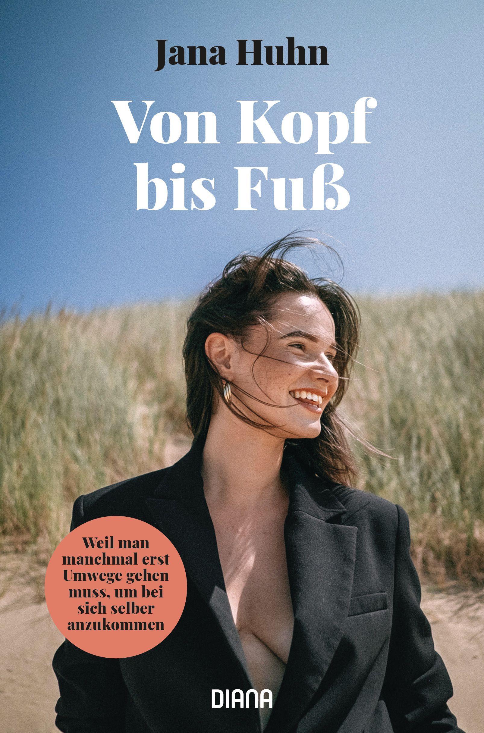 Vorderes Coverbild Von Kopf bis Fuß - Weil man manchmal erst Umwege gehen muss, um bei sich selber anzukommen