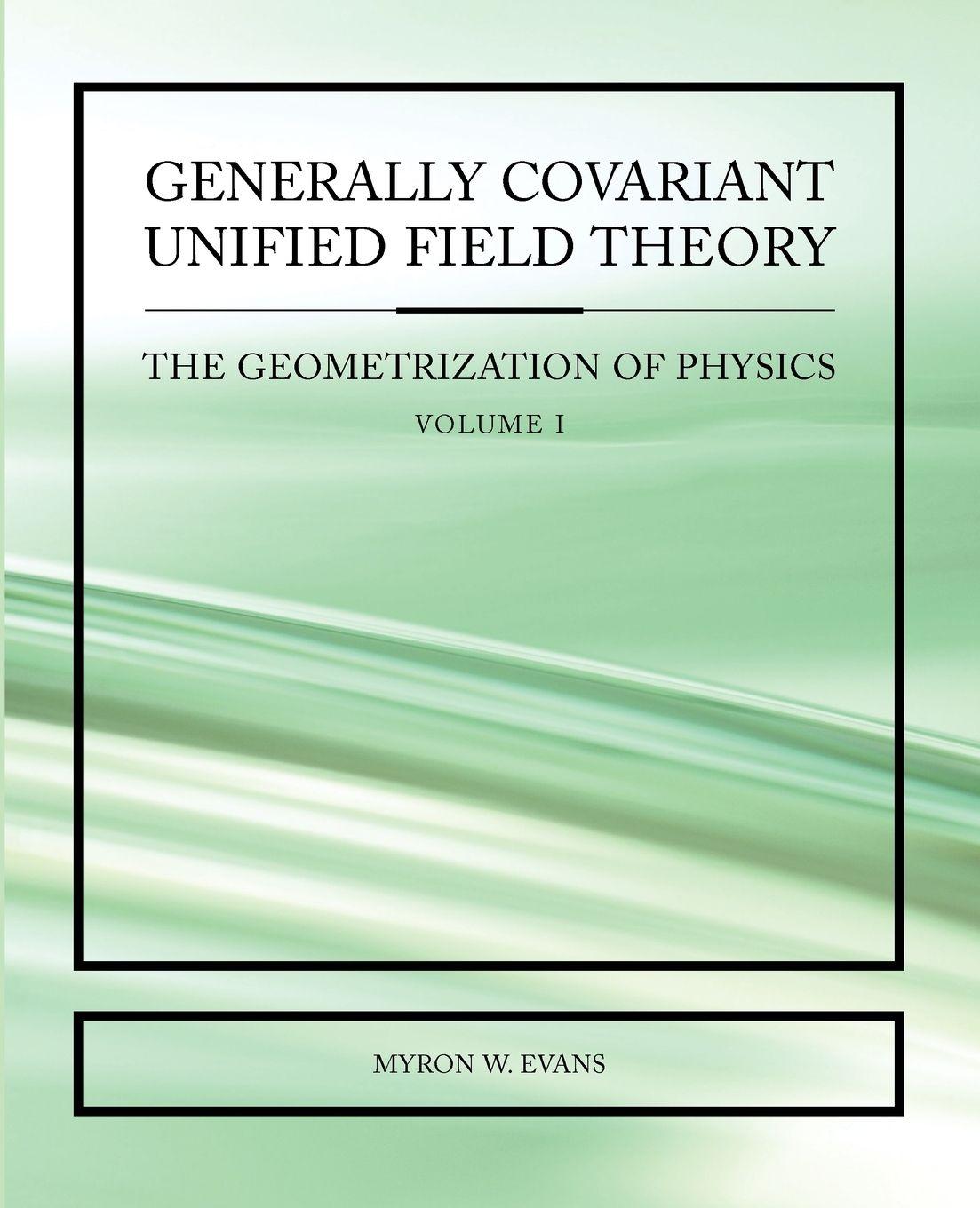Vorderes Coverbild Generally Covariant Unified Field Theory