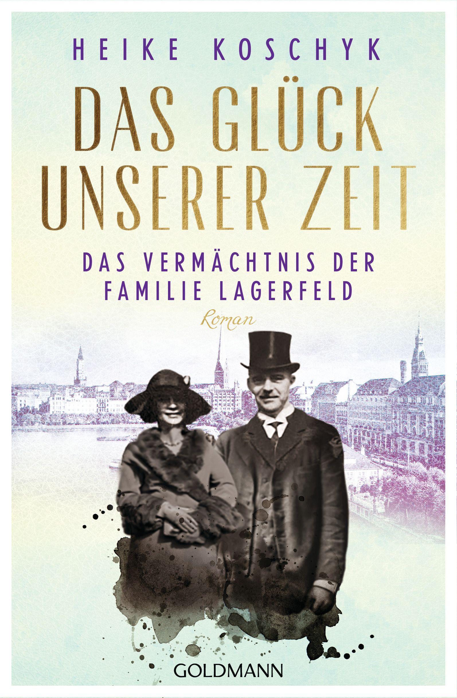 Vorderes Coverbild Das Glück unserer Zeit. Das Vermächtnis der Familie Lagerfeld