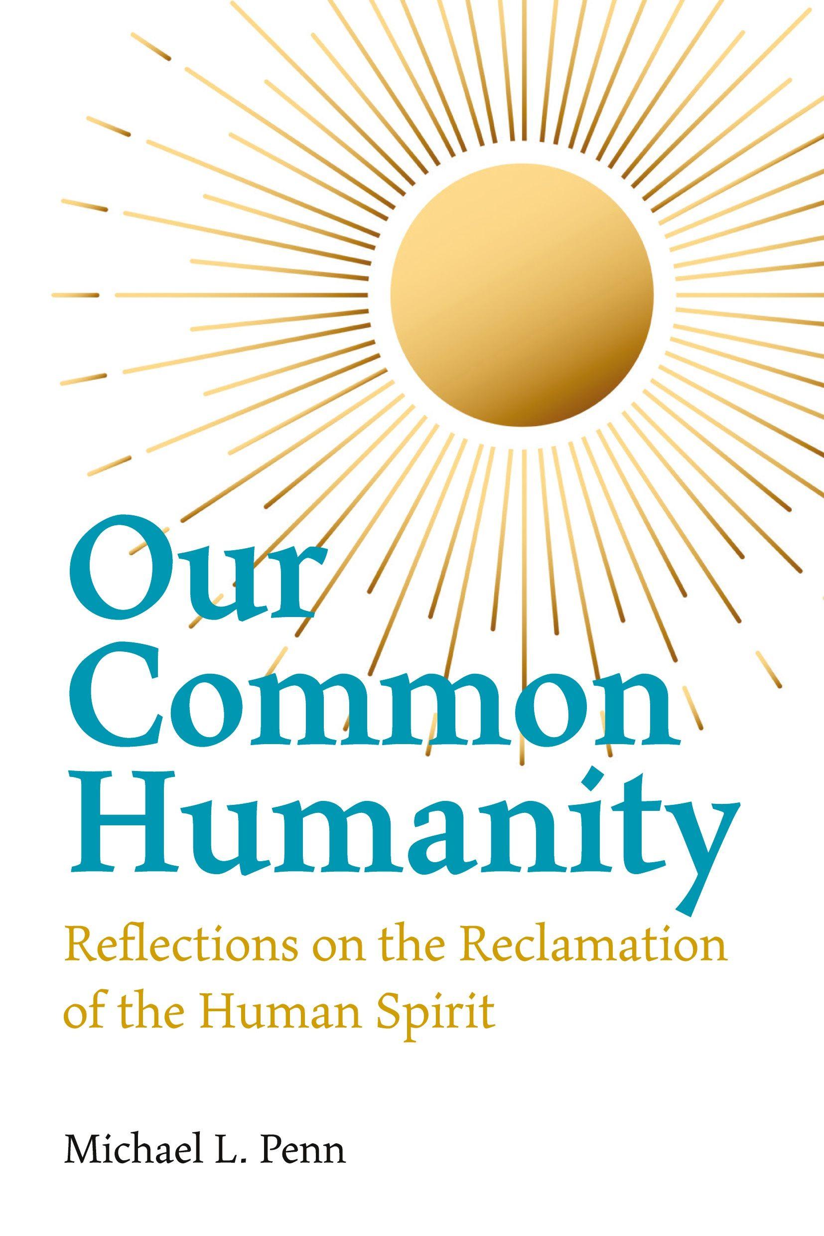 Vorderes Coverbild Our Common Humanity  - Reflections on the Reclamation  of the Human Spirit