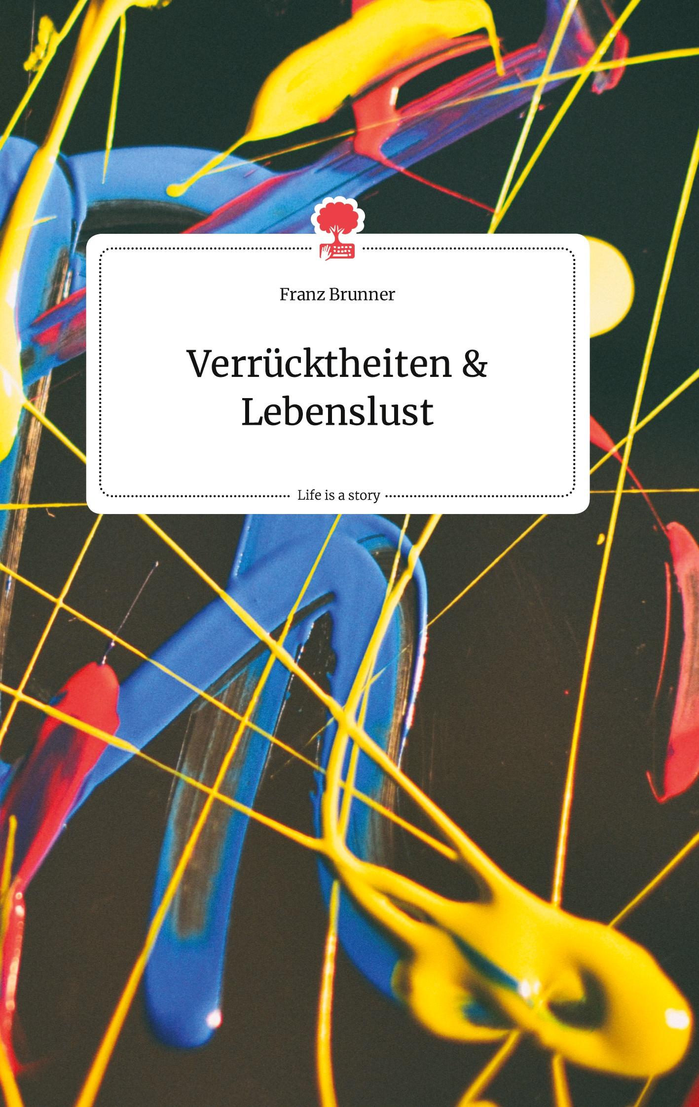 Vorderes Coverbild Verrücktheiten und Lebenslust. Life is a Story - story.one