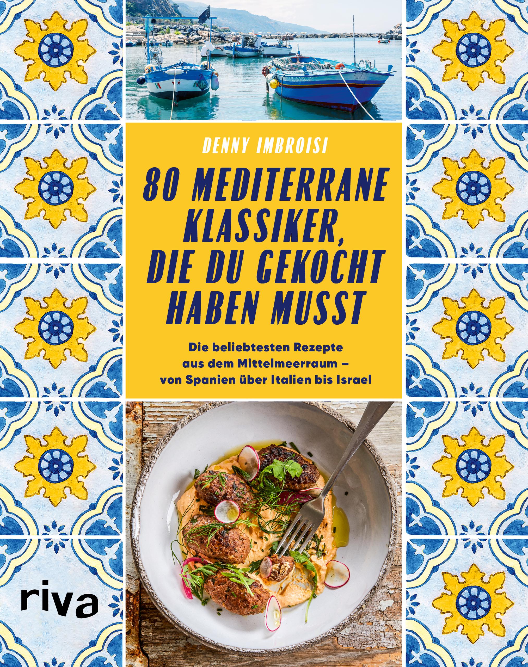 Vorderes Coverbild 80 mediterrane Klassiker, die du gekocht haben musst