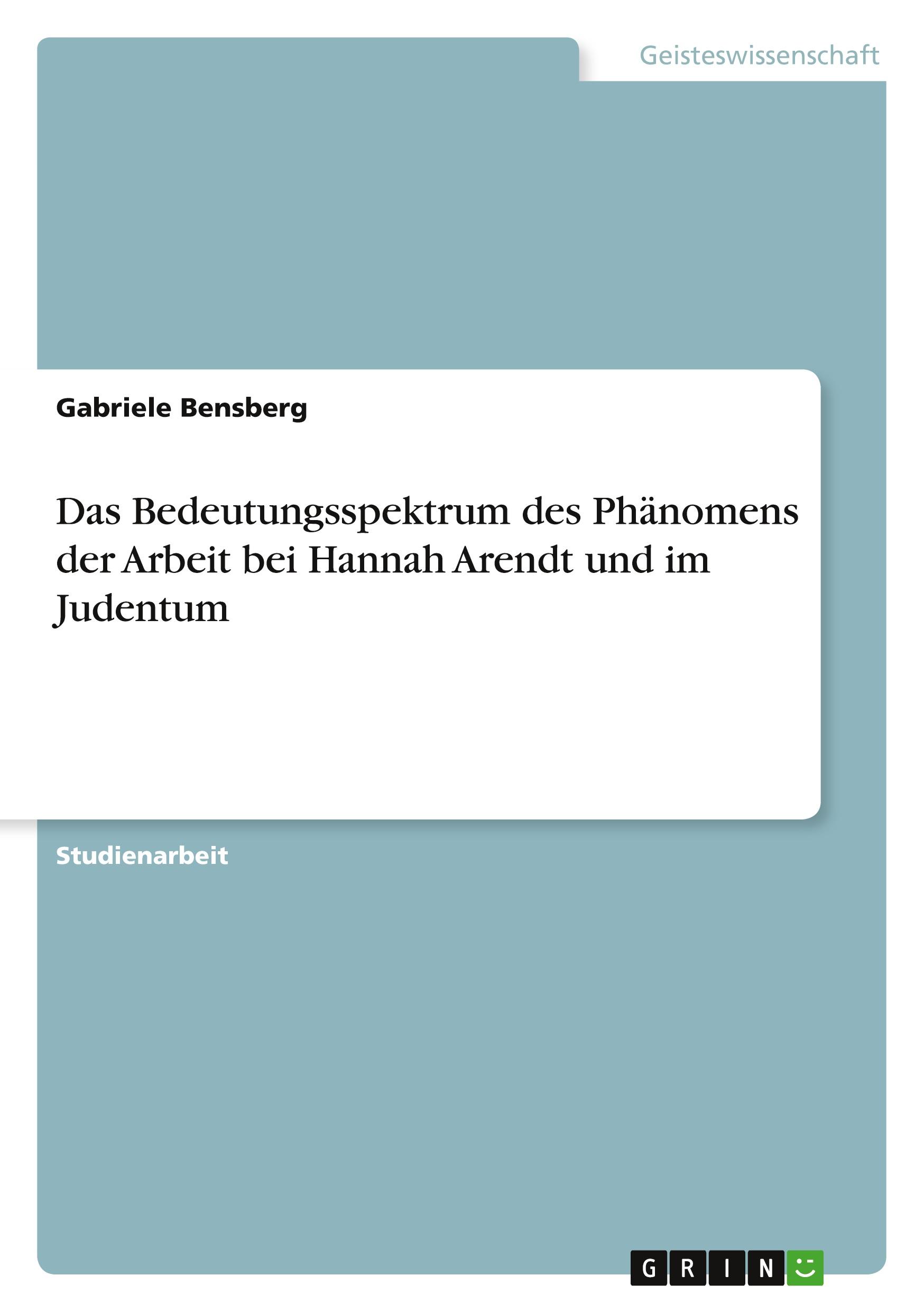 Vorderes Coverbild Das Bedeutungsspektrum des Phänomens der Arbeit bei Hannah Arendt und im Judentum