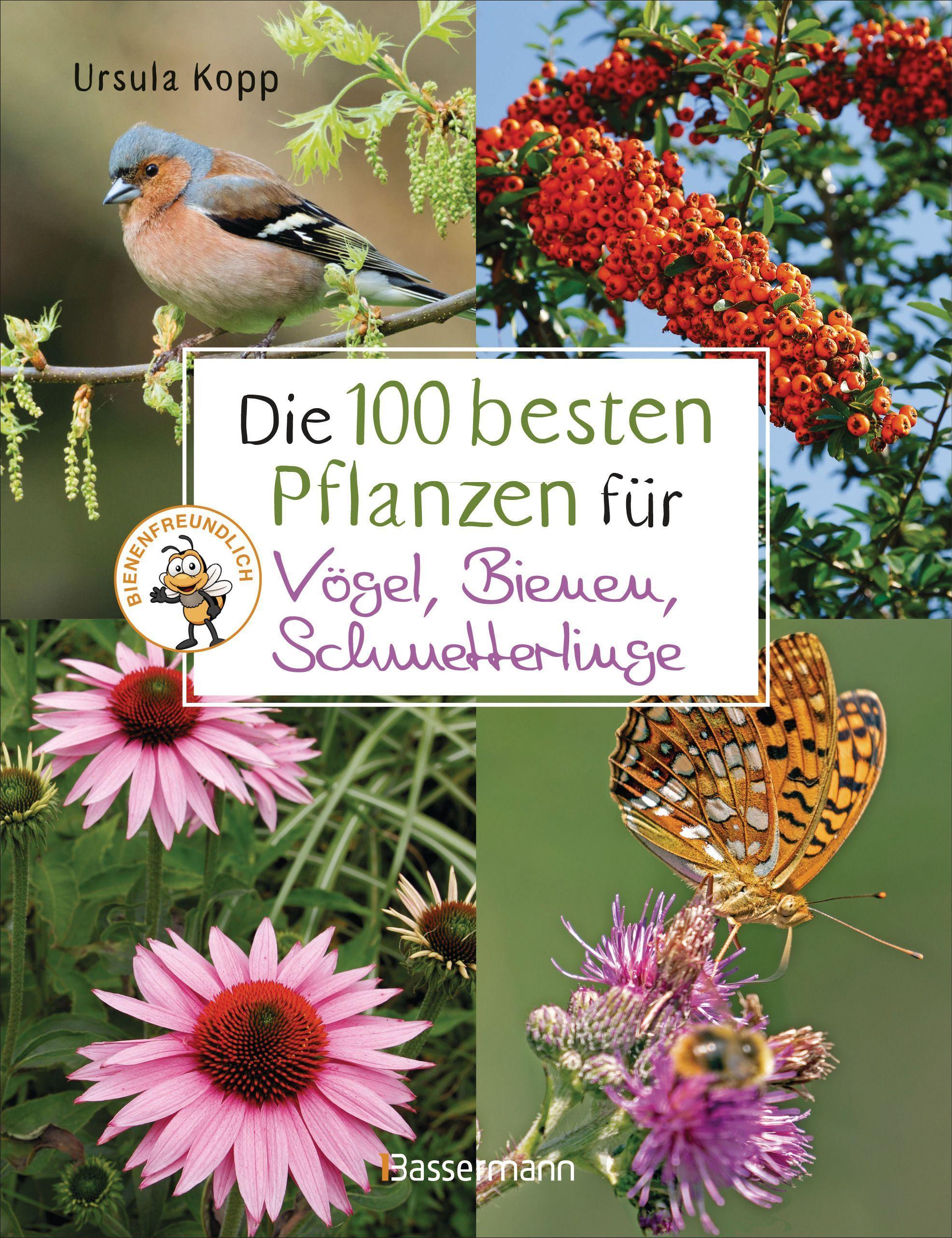 Vorderes Coverbild Die 100 besten Pflanzen für Vögel, Bienen, Schmetterlinge
