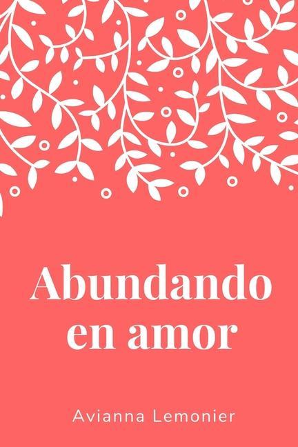 Vorderes Coverbild Abundando en amor: Una colección de poemas