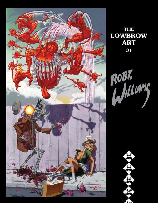 Vorderes Coverbild The Lowbrow Art of Robert Williams (New Hardcover Edition)