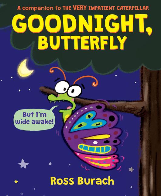 Vorderes Coverbild Goodnight, Butterfly (a Very Impatient Caterpillar Book)