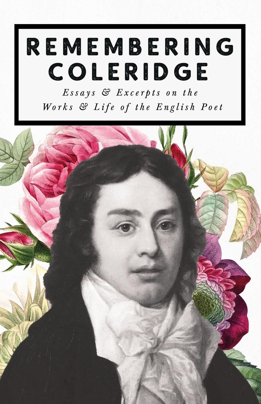 Vorderes Coverbild Remembering Coleridge - Essays & Excerpts on the Life & Works of the English Poet