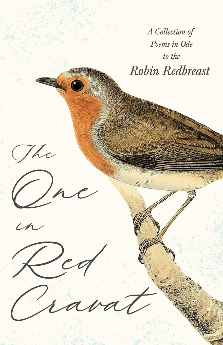 Vorderes Coverbild The One in Red Cravat - A Collection of Poems in Ode to the Robin Redbreast