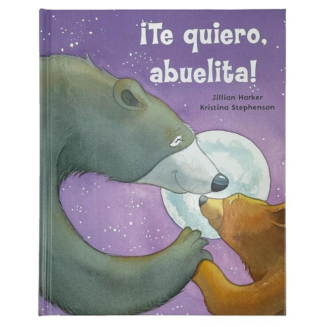 Vorderes Coverbild ¡Te Quiero, Abuelita! I Love You, Grandma! (Spanish Edition)