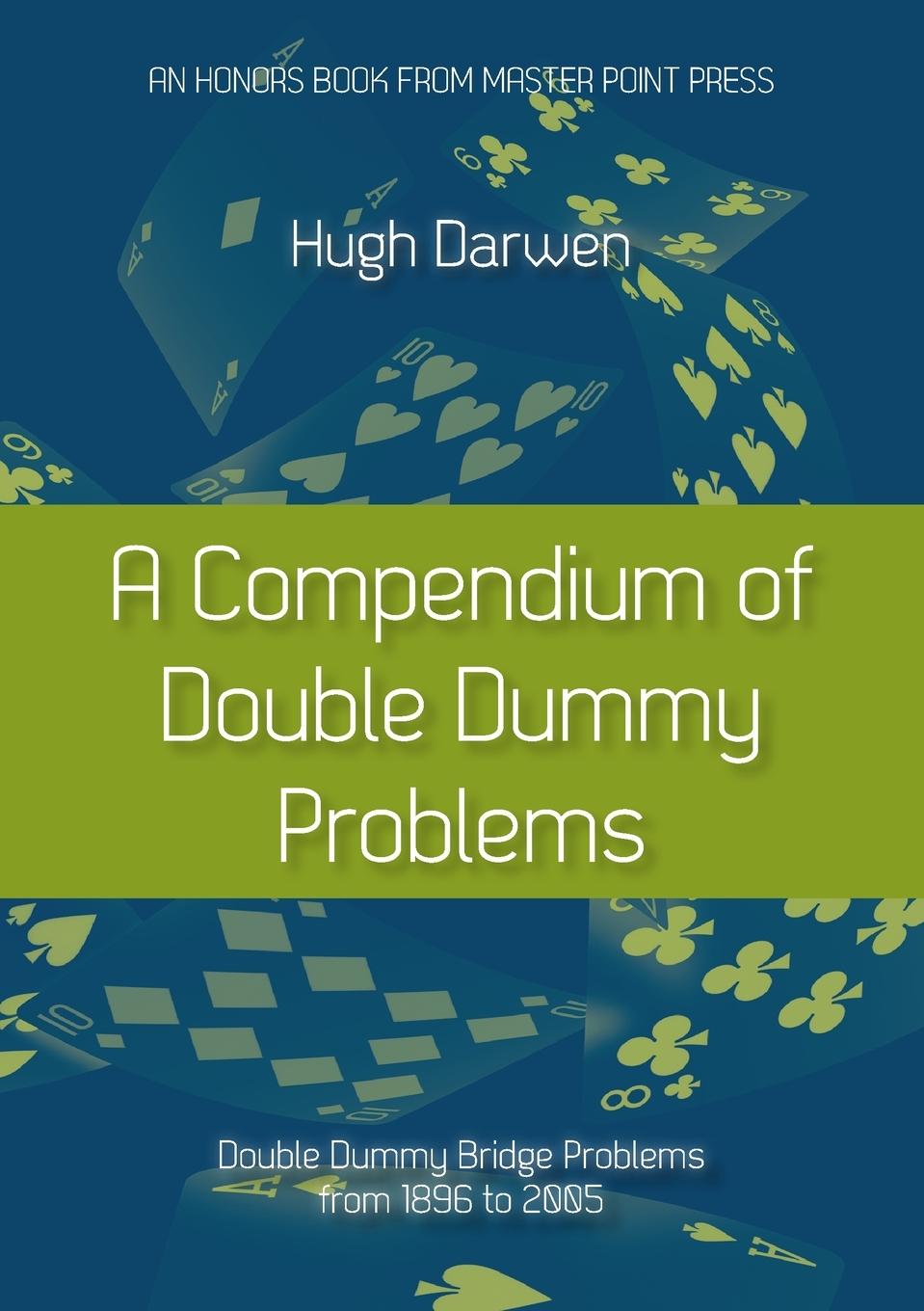 Vorderes Coverbild A Compendium of Double Dummy Problems: Double Dummy Bridge Problems from 1896 to 2005