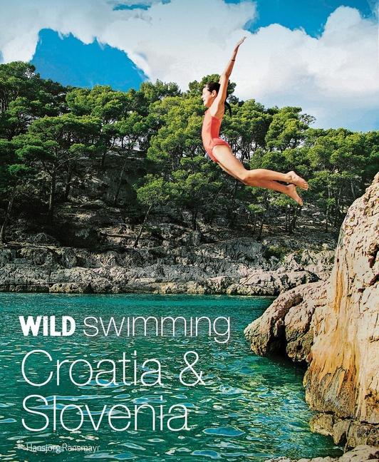 Vorderes Coverbild Wild Swimming Croatia and Slovenia
