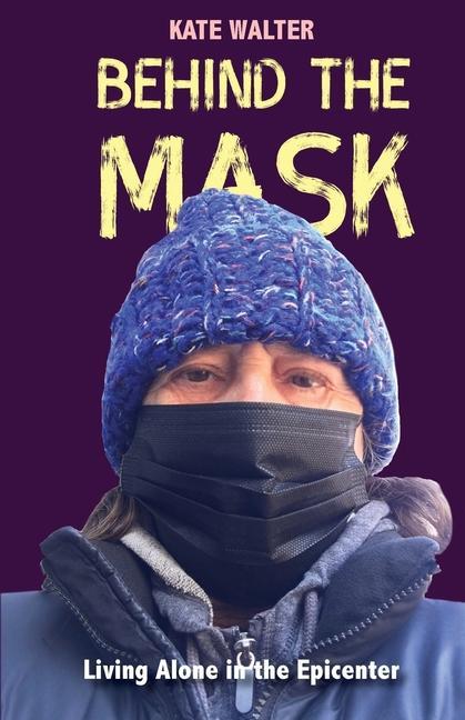 Vorderes Coverbild Behind the Mask: Living Alone in the Epicenter