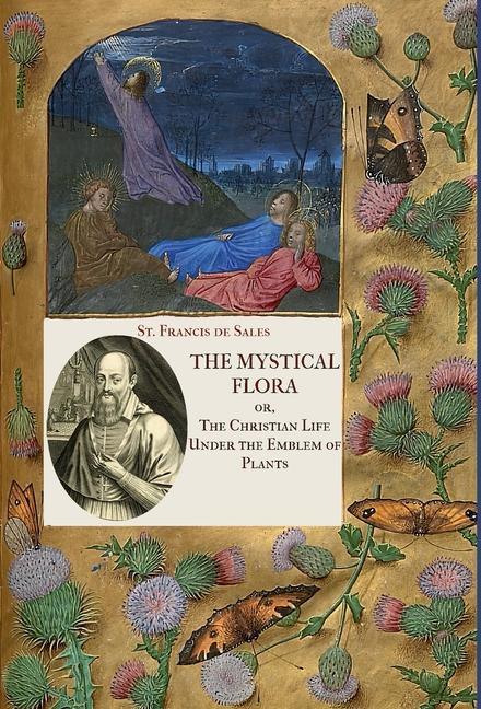 Vorderes Coverbild The Mystical Flora of St. Francis de Sales: The Christian Life under the Emblem of Plants