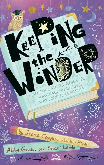 Vorderes Coverbild Keeping the Wonder: An Educator's Guide to Magical, Engaging, and Joyful Learning
