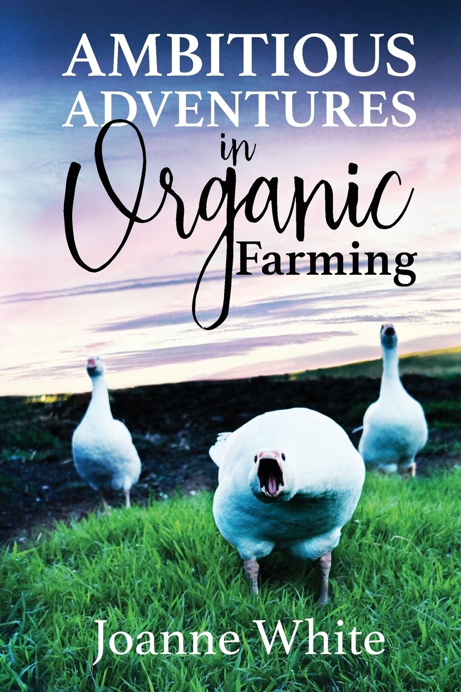 Vorderes Coverbild Ambitious Adventures in Organic Farming