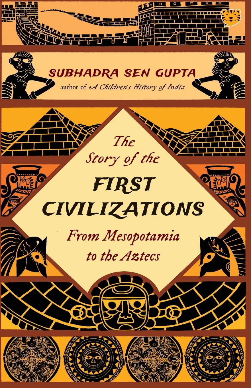 Vorderes Coverbild The Story of the First Civilizations from Mesopotamia to the Aztecs