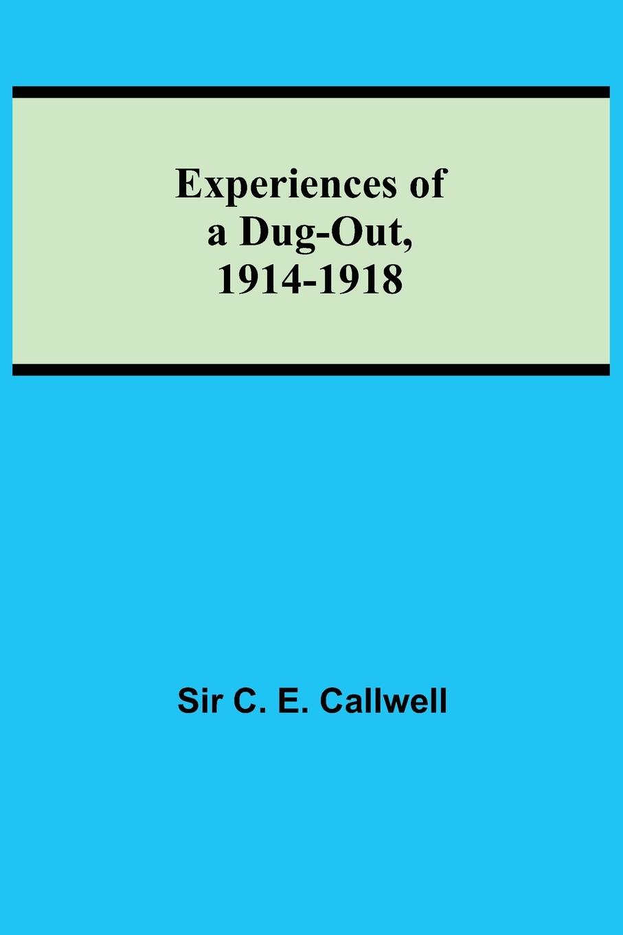 Vorderes Coverbild Experiences of a Dug-out, 1914-1918