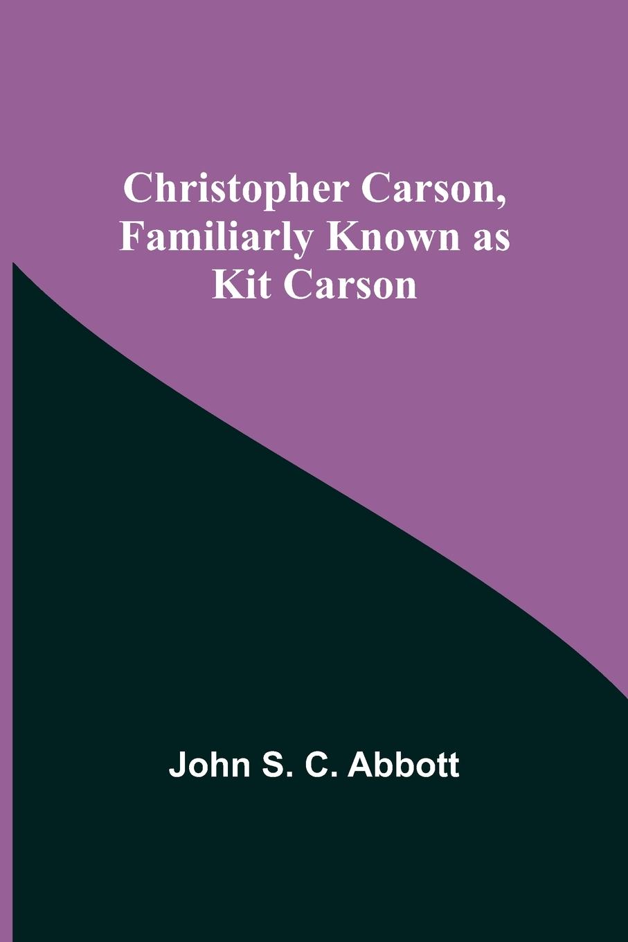 Vorderes Coverbild Christopher Carson, Familiarly Known as Kit Carson