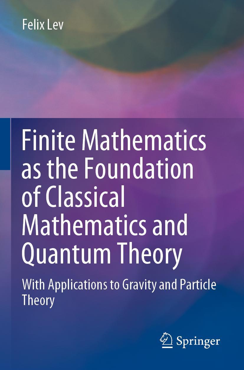 Vorderes Coverbild Finite Mathematics as the Foundation of Classical Mathematics and Quantum Theory