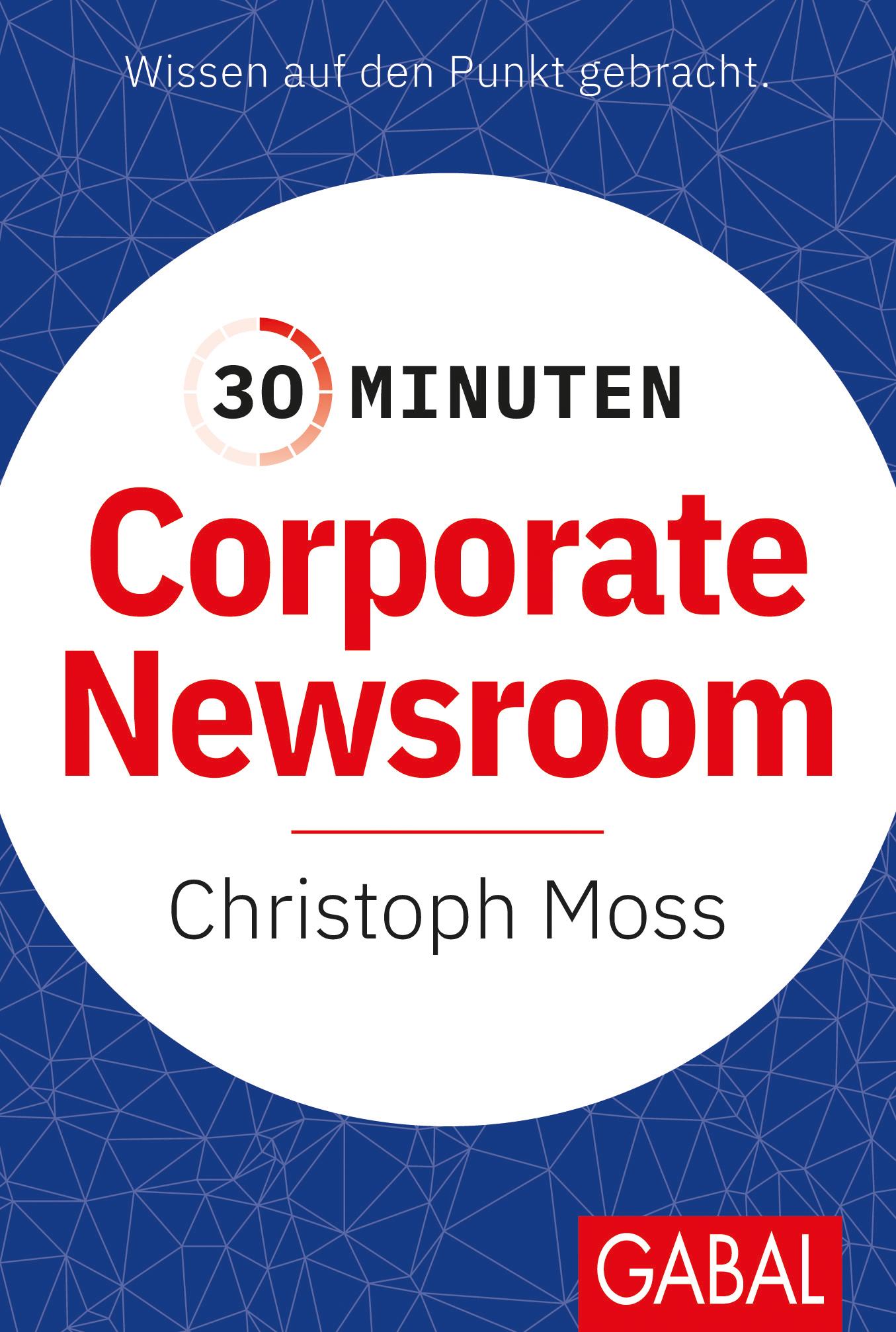 Vorderes Coverbild 30 Minuten Corporate Newsroom