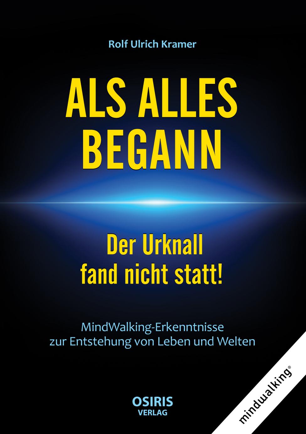 Vorderes Coverbild ALS ALLES BEGANN - Der Urknall fand nicht statt!