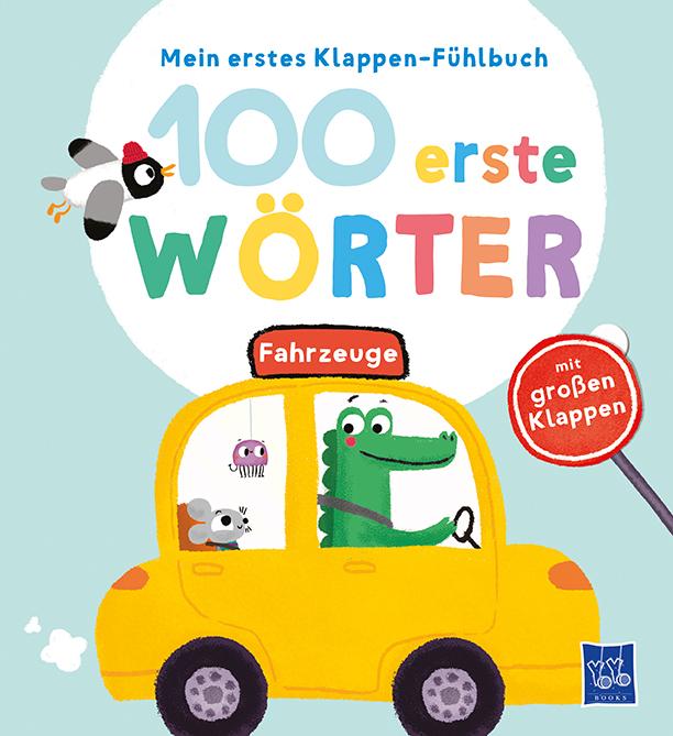 Vorderes Coverbild Mein erstes Klappen-Fühlbuch - 100 erste Wörter - Fahrzeuge
