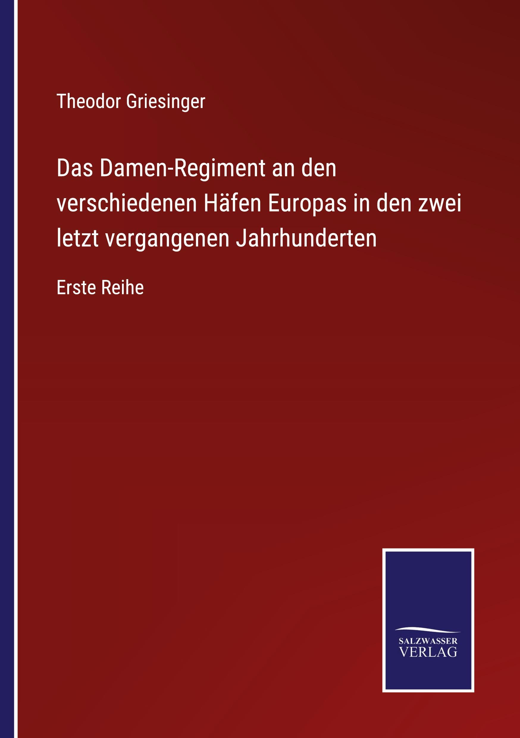 Vorderes Coverbild Das Damen-Regiment an den verschiedenen Häfen Europas in den zwei letzt vergangenen Jahrhunderten